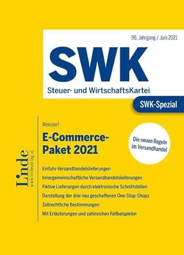 SWK-Spezial E-Commerce-Paket 2021: Die neuen Regeln im Versandhandel von Linde Verlag Ges.m.b.H.