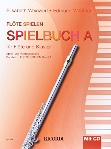 Flöte spielen, Spielbuch A, für Flöte und Klavier, m. Audio-CD: Spiel- und Vortragsstücke. Parallel zu Flöte spielen Band A (FLUTE TRAVERSIE)