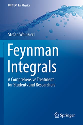 Feynman Integrals: A Comprehensive Treatment for Students and Researchers (UNITEXT for Physics) von Springer