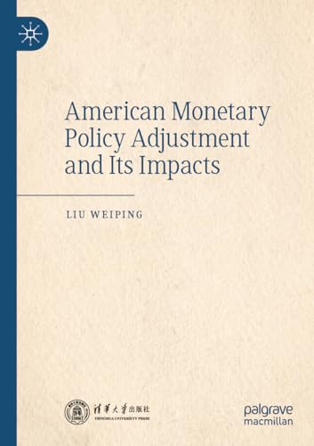 American Monetary Policy Adjustment and Its Impacts von Palgrave Macmillan
