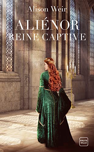 Aliénor, Reine captive Aliénor, Reine captive von HAUTEVILLE
