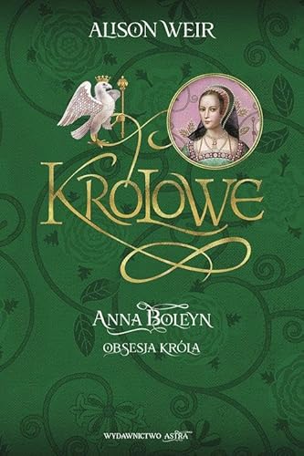 Anna Boleyn Obsesja króla von Wydawnictwo Astra