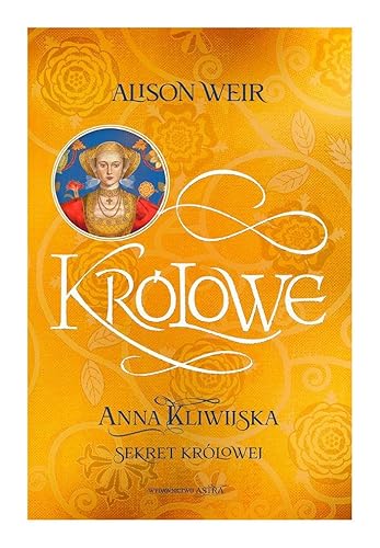 Anna Kliwijska Sekret królowej Anna Kliwijska Sekret królowej von Wydawnictwo Astra