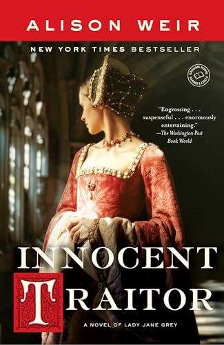 Innocent Traitor: A Novel of Lady Jane Grey Innocent Traitor: A Novel of Lady Jane Grey von Ballantine Books