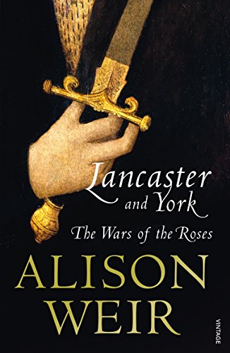 Lancaster And York: The Wars of the Roses Lancaster And York: The Wars of the Roses