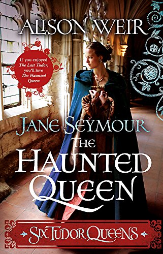 Six Tudor Queens: Jane Seymour, The Haunted Queen: Six Tudor Queens 3 von Headline Review