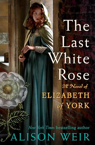 The Last White Rose: A Novel of Elizabeth of York