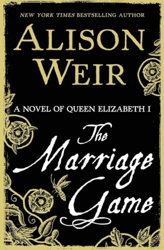 The Marriage Game: A Novel of Queen Elizabeth I The Marriage Game: A Novel of Queen Elizabeth I