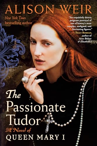 The Passionate Tudor: A Novel of Queen Mary I The Passionate Tudor: A Novel of Queen Mary I von Ballantine Books