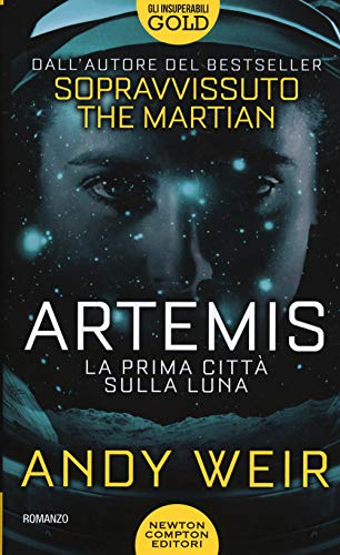 Artemis. La prima città sulla luna (Gli insuperabili Gold, Band 128)