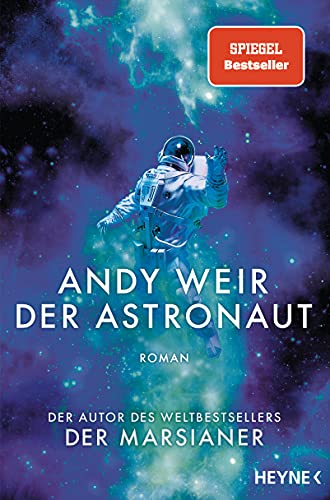 Der Astronaut: Roman von HEYNE