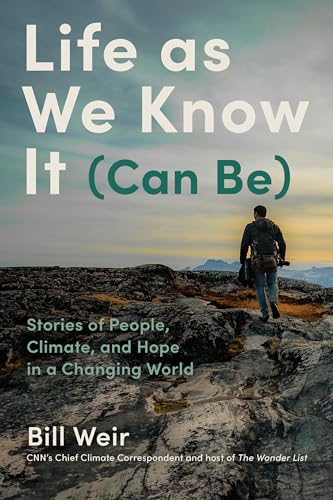 Life as We Know It (Can Be): Stories of People, Climate, and Hope in a Changing World von Chronicle Prism