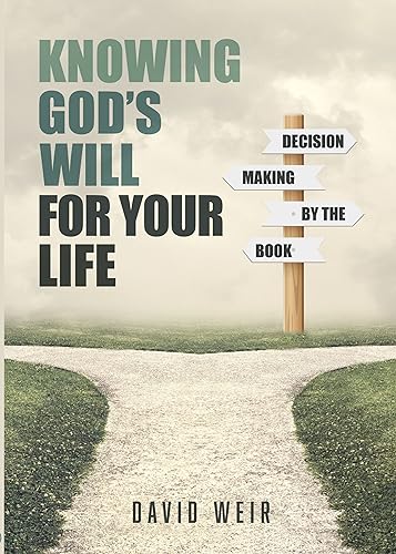 Knowing God's Will for Your Life: Decision Making by the Book von John Ritchie Ltd