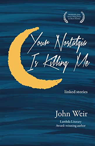 Your Nostalgia is Killing Me (Grace Paley Prize in Short Fiction) von Red Hen Press