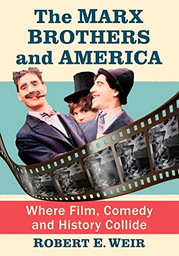 The Marx Brothers and America: Where Film, Comedy and History Collide