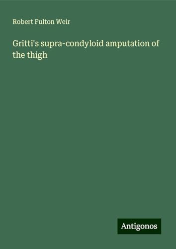 Gritti's supra-condyloid amputation of the thigh