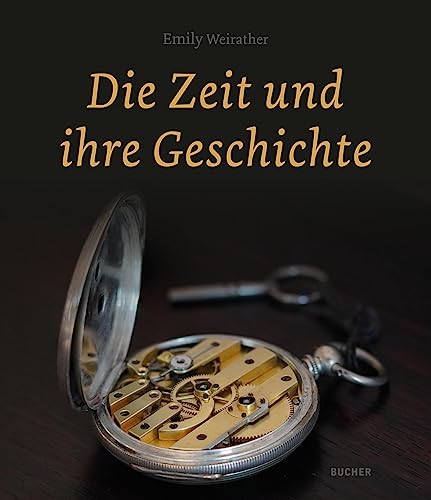Die Zeit und ihre Geschichte von Bucher GmbH & Co.KG