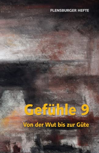 Gefühle 9: Von der Wut bis zur Güte (Flensburger Hefte - Naturgeister) von Independently published