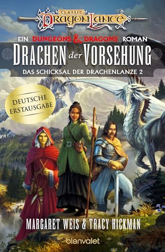 Drachen der Vorsehung: Roman - Ein brandneuer Roman der legendären Drachenlanze-Serie – erstmals auf Deutsch (Das Schicksal der Drachenlanze, Band 2) von Blanvalet