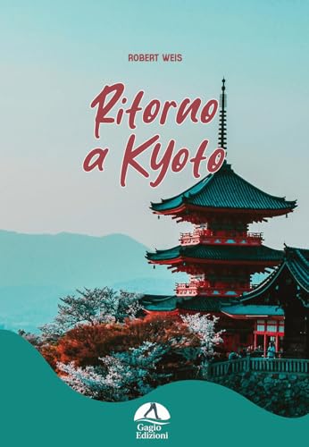 Ritorno a Kyoto. Ediz. illustrata von Gagio