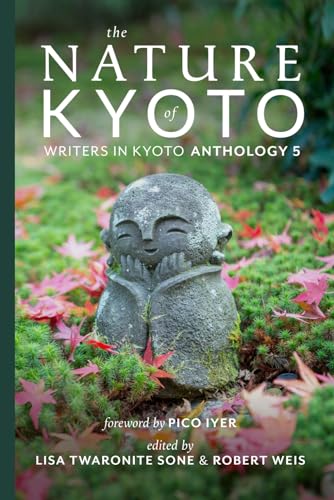 The Nature of Kyoto: Writers in Kyoto Anthology 5