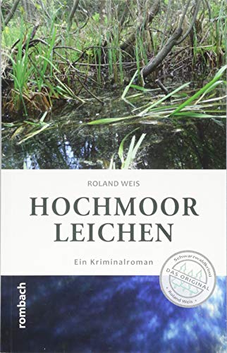 Hochmoorleichen: Ein Kriminalroman