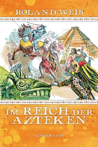 Im Reich der Azteken (Lindemanns Bibliothek)