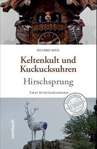 Keltenkult und Kuckucksuhren / Hirschsprung: Zwei Kriminalromane