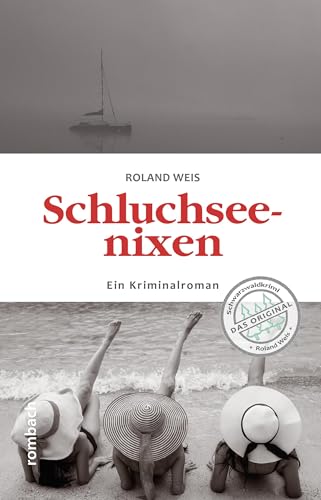Schluchseenixen: Ein Kriminalroman von Rombach Druck- und Verlagshaus