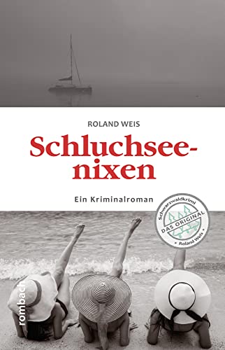 Schluchseenixen: Ein Kriminalroman von Rombach Druck- und Verlagshaus