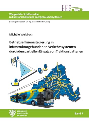 Betriebseffizienzsteigerung in infrastrukturgebundenen Verkehrssystemen durch den partiellen Einsatz von Traktionsbatterien (Wuppertaler Schriftenreihe zu Elektromobilität und Energiespeichersystemen) von Shaker