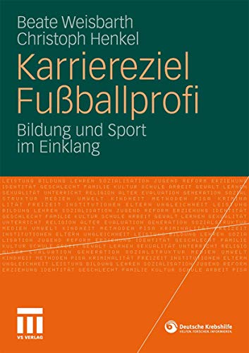 Karriereziel Fußballprofi: Bildung und Sport im Einklang von VS Verlag für Sozialwissenschaften