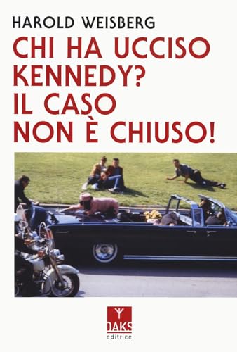 Chi ha ucciso Kennedy? Il caso non è chiuso! (Streit) von Oaks Editrice