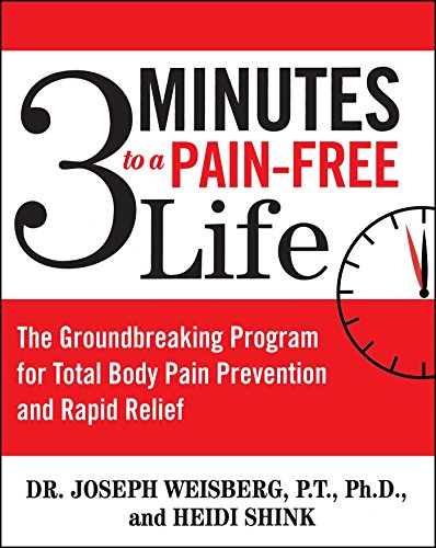 3 Minutes to a Pain-Free Life: The Groundbreaking Program for Total Body Pain Prevention and Rapid Relief von Atria Books