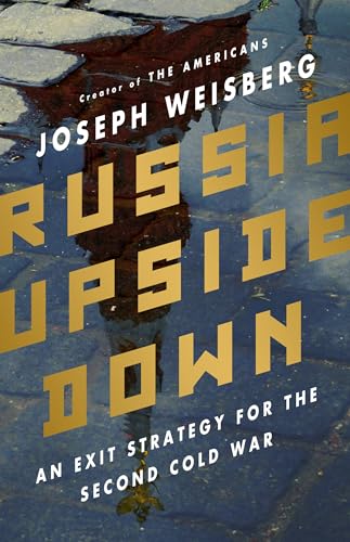 Russia Upside Down: An Exit Strategy for the Second Cold War von PublicAffairs