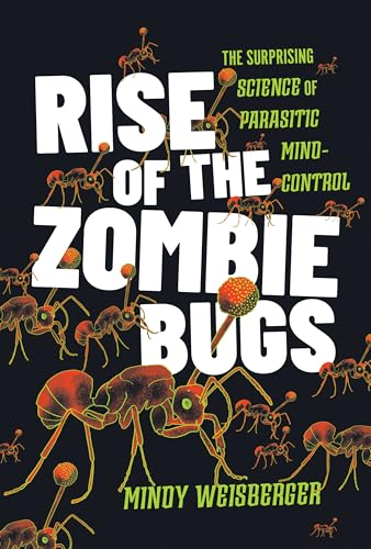 Rise of the Zombie Bugs: The Surprising Science of Parasitic Mind-control von Johns Hopkins University Press