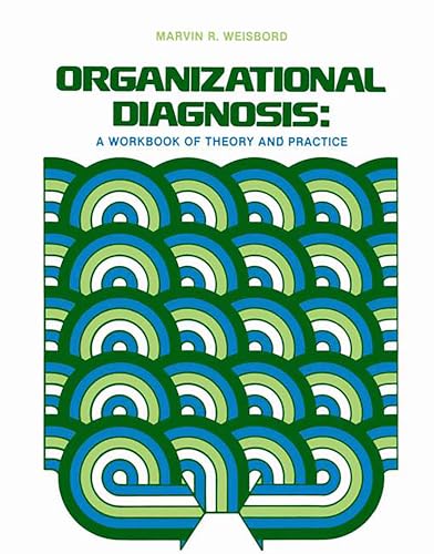 Organizational Diagnosis: A Workbook Of Theory And Practice