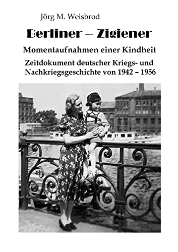 Berliner Zigiener: Momentaufnahmen einer Kindheit