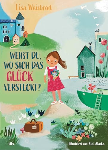 Weißt du, wo sich das Glück versteckt?: Bilderbuch zum Thema Liebhaben ab 4 von dtv Verlagsgesellschaft mbH & Co. KG