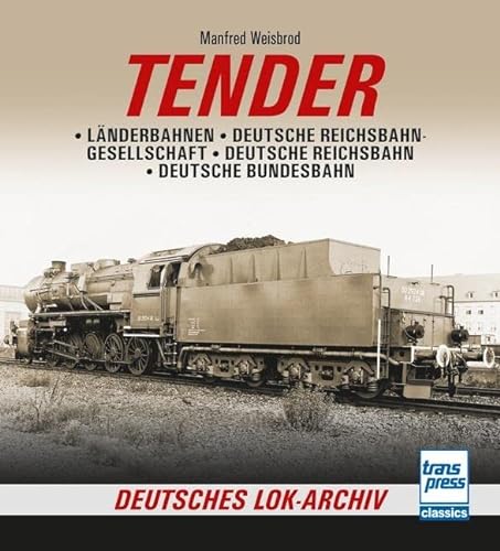 Tender: Länderbahnen - Deutsche Reichsbahn-Gesellschaft - Deutsche Reichsbahn - Deutsche Bundesbahn
