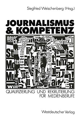 Journalismus & Kompetenz: Qualifizierung und Rekrutierung für Medienberufe (German Edition)