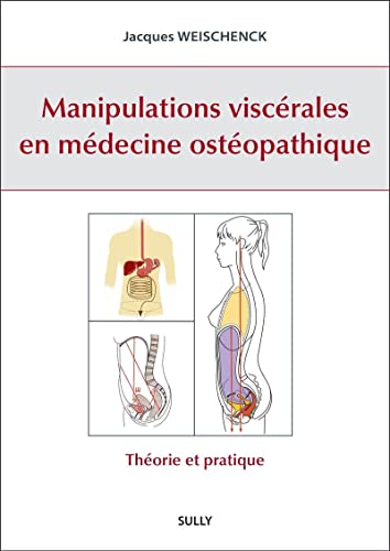 Manipulations viscérales en médecine ostéopathique: Théorie et pratique