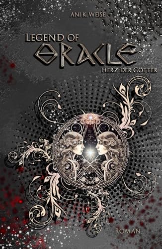 Legend of Oracle: Herz der Götter: Mitreißende Göttergeschichte, um eine schicksalhafte Liebe