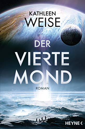 Der vierte Mond: Roman von Heyne Taschenbuch