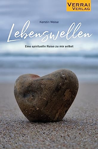 Lebenswellen: Eine spirituelle Reise zu mir selbst Lebenswellen: Eine spirituelle Reise zu mir selbst von VERRAI-VERLAG