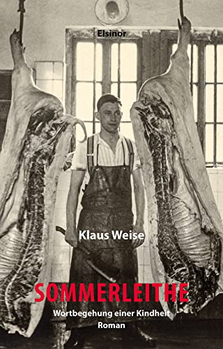 Sommerleithe: Wortbegehung einer Kindheit diesseits und jenseits der Zonengrenze. Roman Sommerleithe: Wortbegehung einer Kindheit diesseits und jenseits der Zonengrenze. Roman von Elsinor Verlag
