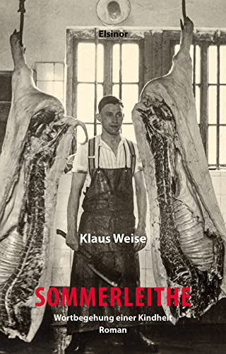 Sommerleithe: Wortbegehung einer Kindheit diesseits und jenseits der Zonengrenze. Roman von Elsinor Verlag