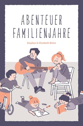 Abenteuer Familienjahre