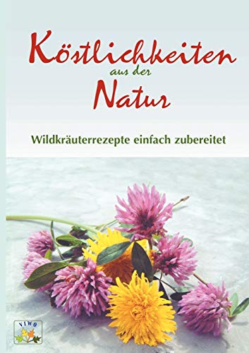 Köstlichkeiten aus der Natur von Books on Demand GmbH