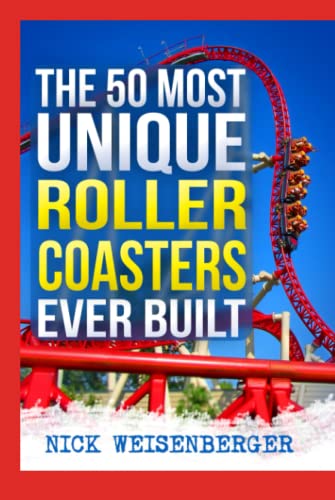 The 50 Most Unique Roller Coasters Ever Built (Amazing Roller Coasters)